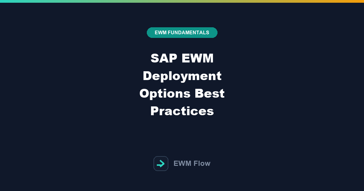 SAP EWM Deployment Options Best Practices
