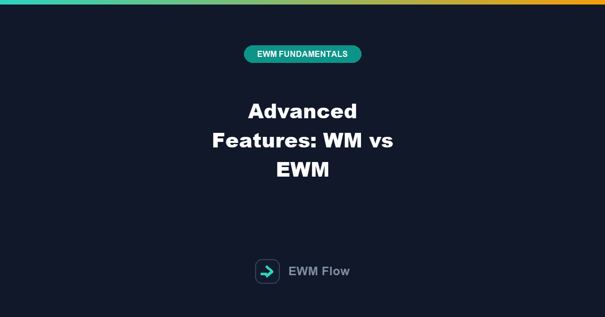 Advanced Features: WM vs EWM